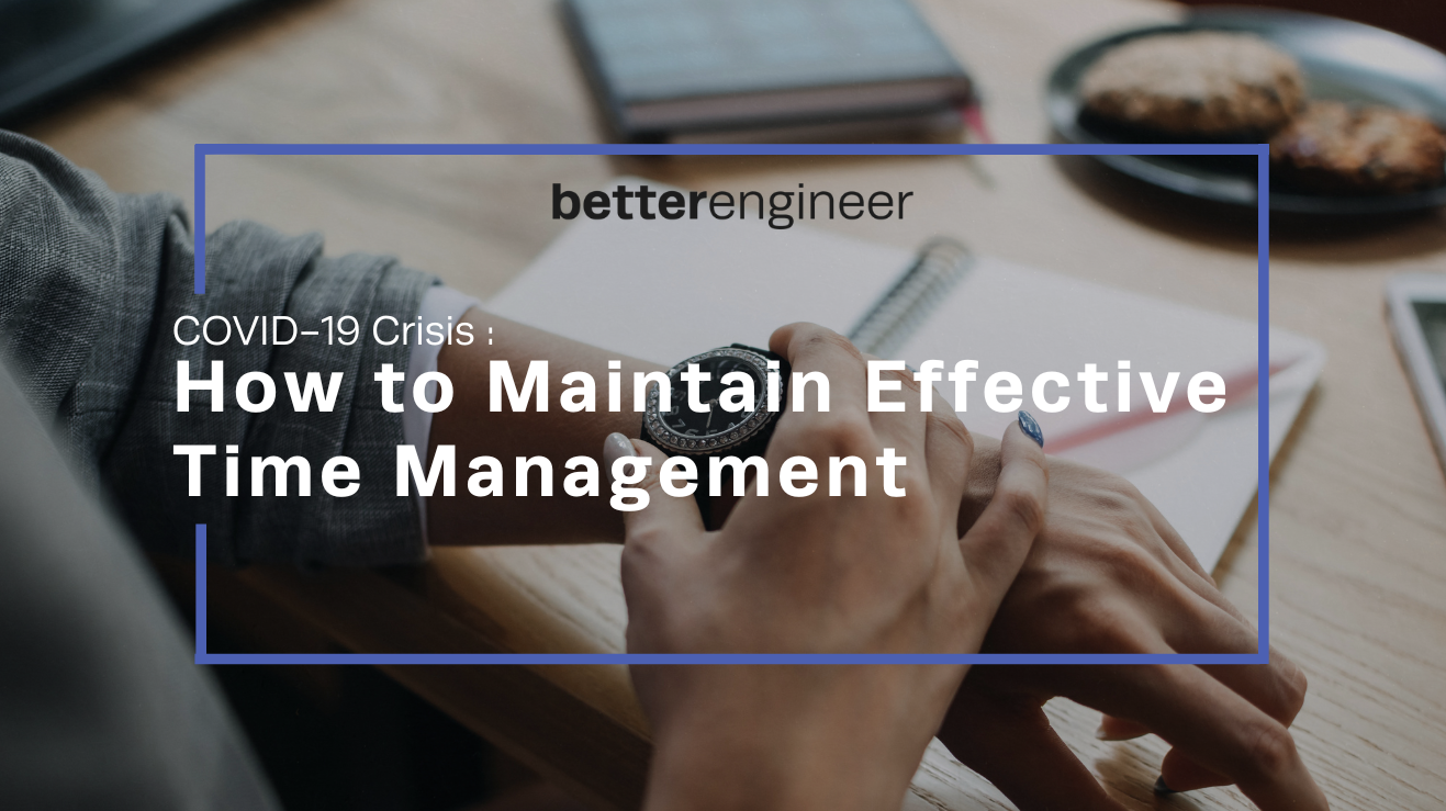 How to Maintain Effective Time Management During the COVID-19 Crisis